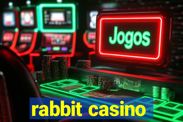 rabbit casino